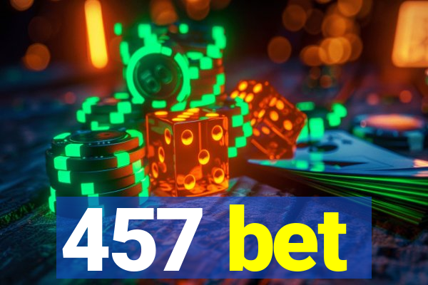 457 bet